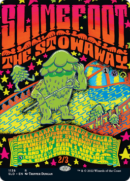 Slimefoot, the Stowaway (SLD-1138) - Secret Lair Drop (Borderless) Foil