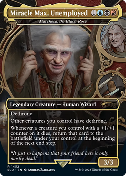 Miracle Max, Unemployed - Marchesa, the Black Rose (SLD-1452) - Secret Lair Drop / Miracle Max, Unemployed (Borderless) Foil