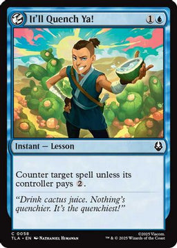 It'll Quench Ya! (TLA-058) - Avatar: The Last Airbender Foil