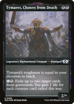 Tymaret, Chosen from Death (Foil Etched) (MUL-083) - Multiverse Legends: (enchantment) Foil